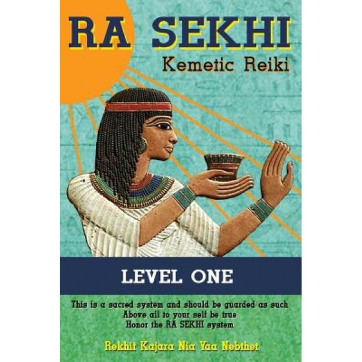 Ra Sekhi Kemetic Reiki: Level 1, Rekhit Kajara Nia Yaa Nebthet (Author)