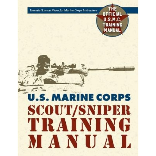U.S. Marine Corps Scout/Sniper Training Manual, Us Government (Author)
