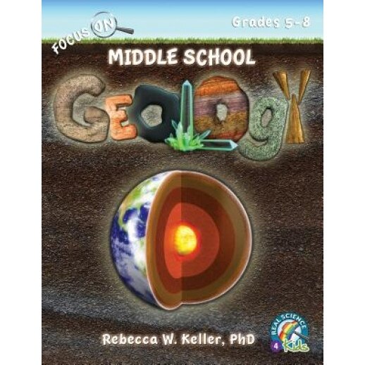 Focus on Middle School Geology Student Textbook (Softcover), Phd Rebecca W. Keller (Author)