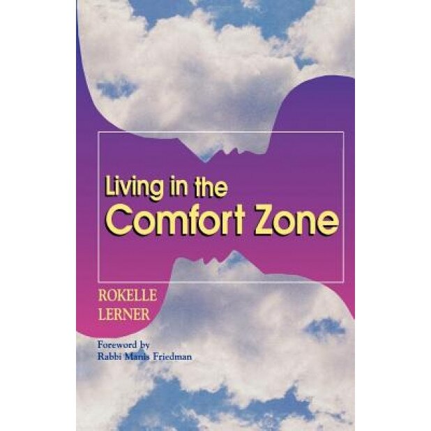 Living in the Comfort Zone - Rokelle Lerner