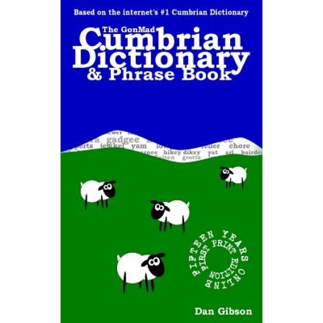 The Gonmad Cumbrian Dictionary & Phrase Book, Dan Gibson (Author)