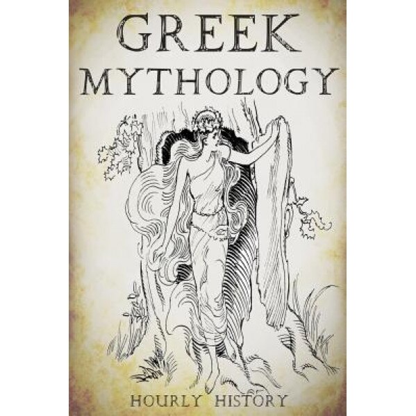 Greek Mythology: A Concise Guide to Ancient Gods, Heroes, Beliefs and Myths of Greek Mythology [Booklet], Hourly History (Author)