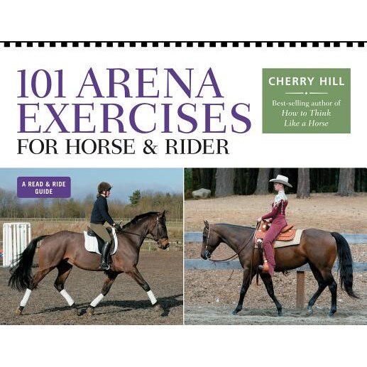 101 Arena Exercises: A Ringside Guide for Horse & Rider, Cherry Hill