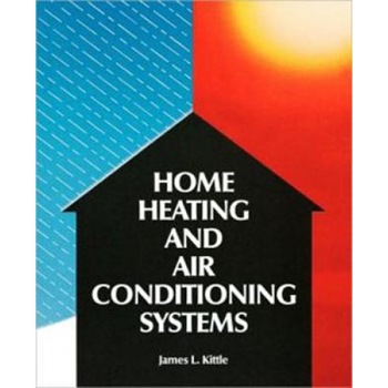 Home Heating & Air Conditioning Systems, James L. Kittle (Author) Home Heating & Air Conditioning Systems, James L. Kittle (Author)