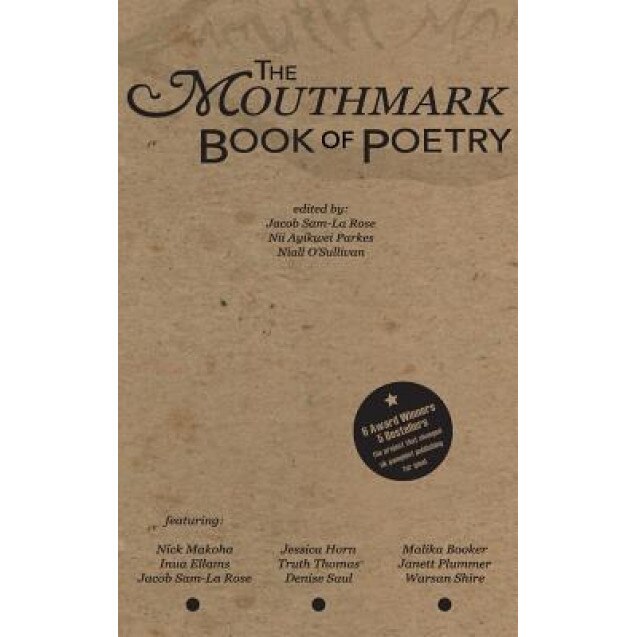 The Mouthmark Book of Poetry, Jacob Sam-La Rose (Editor)