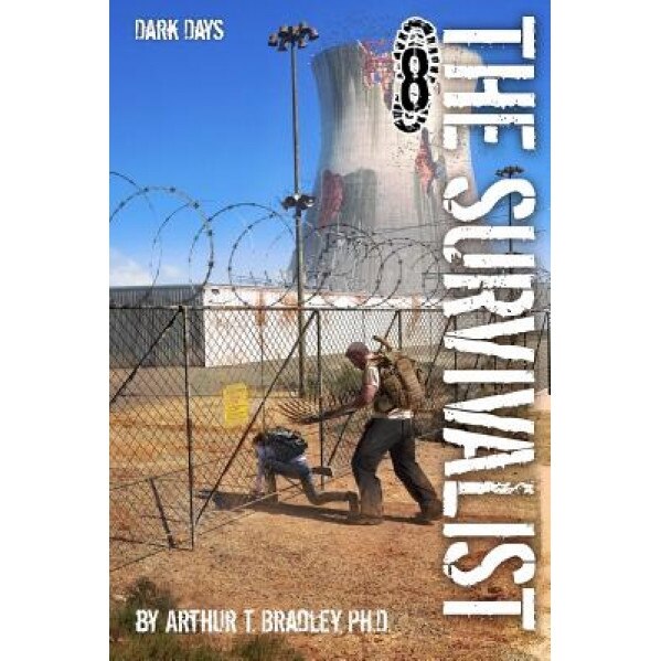 The Survivalist (Dark Days), Dr Arthur T. Bradley (Author)