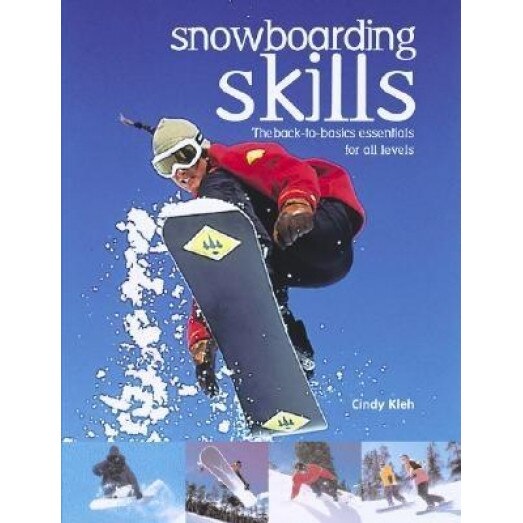 Snowboarding Skills The BackToBasics Essentials for All Levels