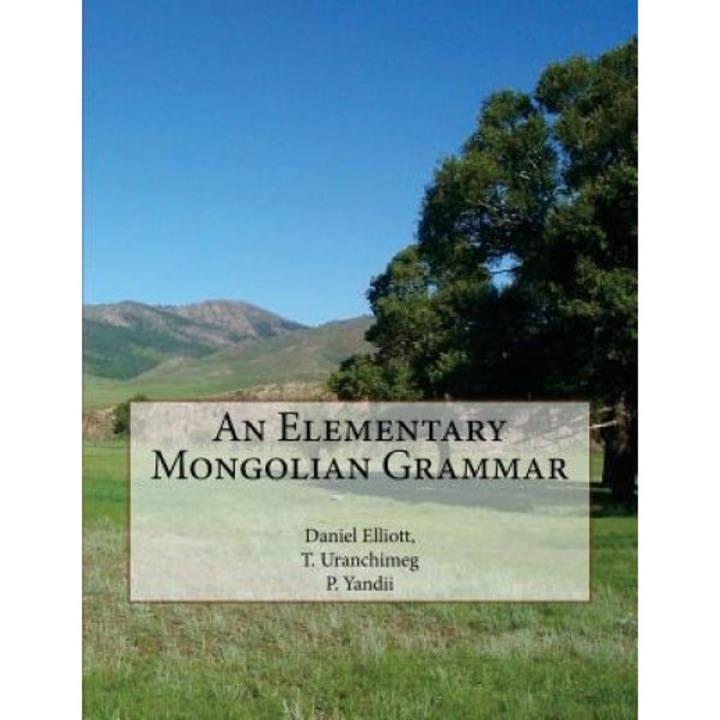 An Elementary Mongolian Grammar, Daniel Elliott (Author)