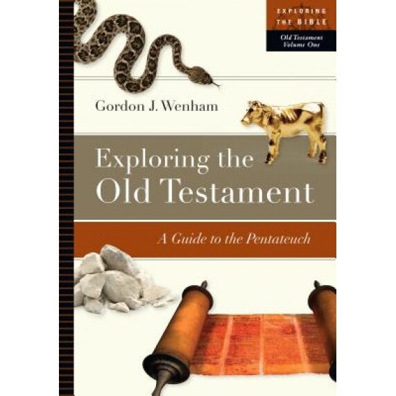 Exploring the Old Testament: A Guide to the Pentateuch, Gordon J. Wenham (Author)