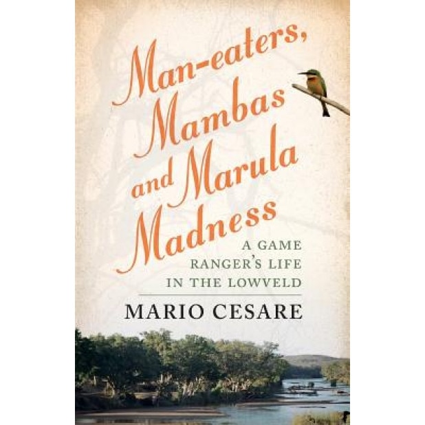 Man-Eaters, Mambas and Marula Madness, Paul Moorcraft (Author)