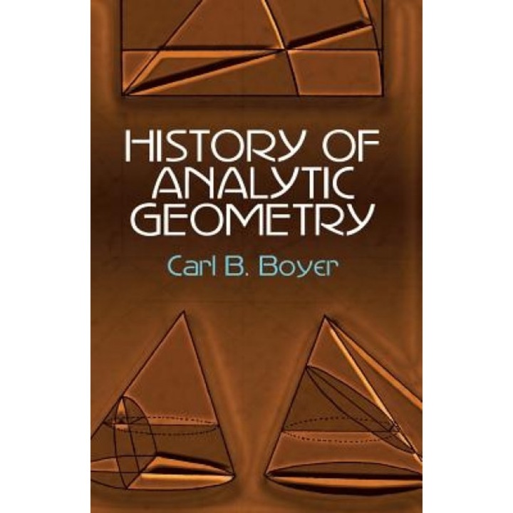 History of Analytic Geometry, Carl B. Boyer (Author)