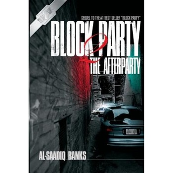 Block Party 2: The Afterparty, Al-Saadiq Banks (Author) Block Party 2: The Afterparty, Al-Saadiq Banks (Author)