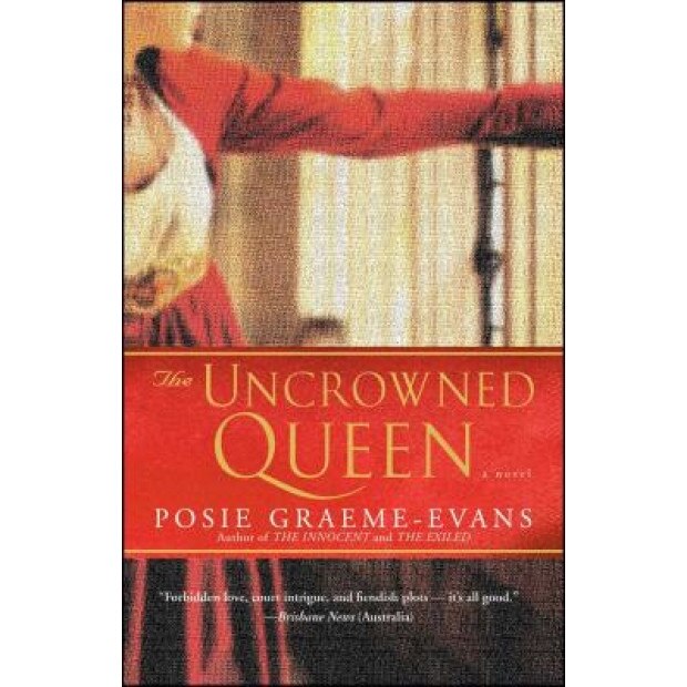 The Uncrowned Queen, Posie Graeme-Evans (Author)