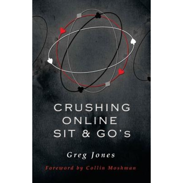 Crushing Online Sit and Go's, Greg Jones (Author)