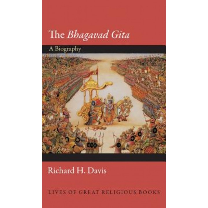 The "Bhagavad Gita": A Biography, Richard H. Davis (Author)