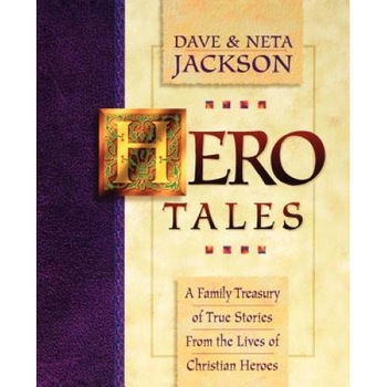 Hero Tales, Neta Jackson, Dave Jackson Hero Tales, Neta Jackson, Dave Jackson