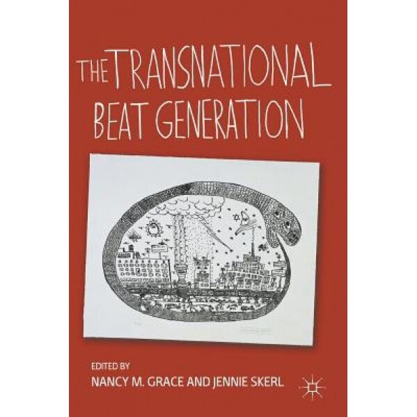 The Transnational Beat Generation, Nancy McCampbell Grace (Editor)
