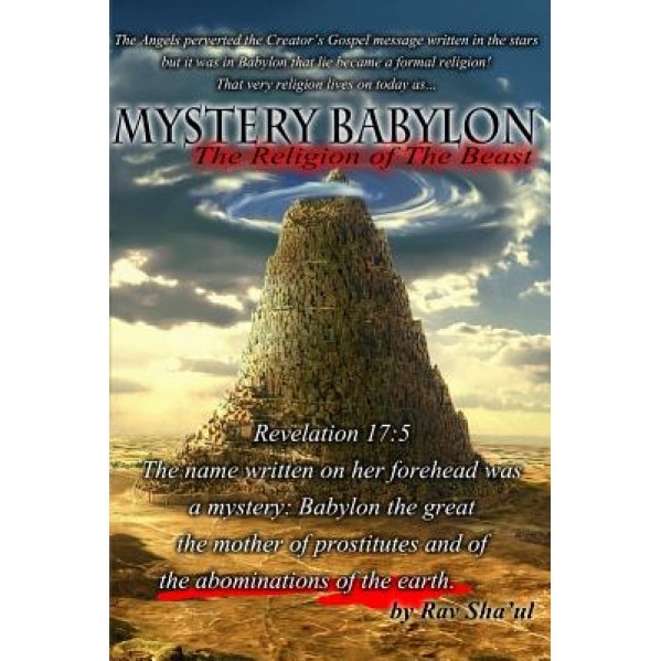 Mystery Babylon the Religion of the Beast, Rav Sha'ul (Author)