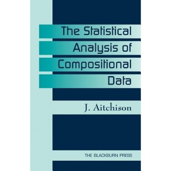 The Statistical Analysis of Compositional Data, J. Aitchison (Author) The Statistical Analysis of Compositional Data, J. Aitchison (Author)