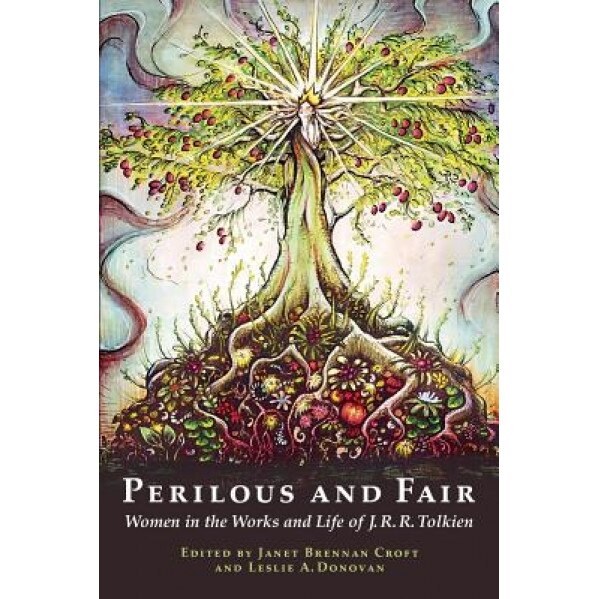 Perilous and Fair: Women in the Works and Life of J. R. R. Tolkien, Janet Brennan Croft (Author)