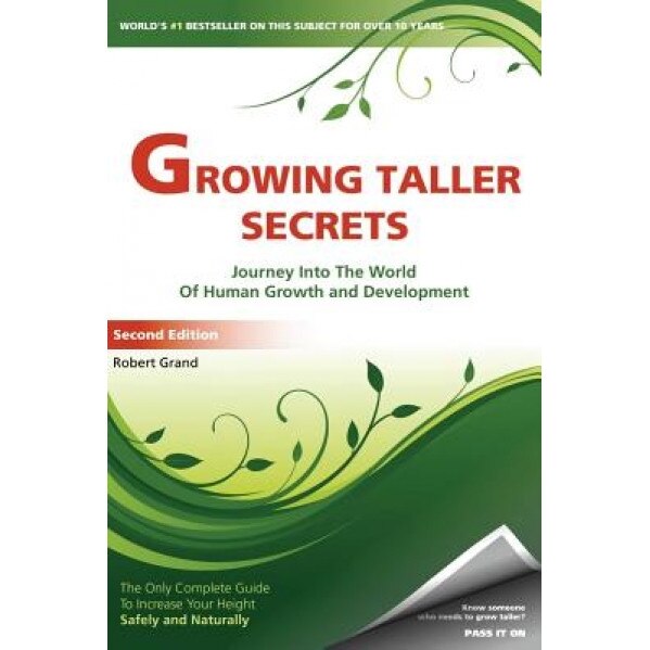 Growing Taller Secrets: Journey Into the World of Human Growth and Development, or How to Grow Taller Naturally and Safely. Second Edition, Robert Grand (Author)