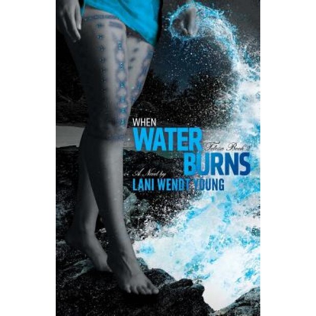 When Water Burns, Lani Wendt Young (Author)