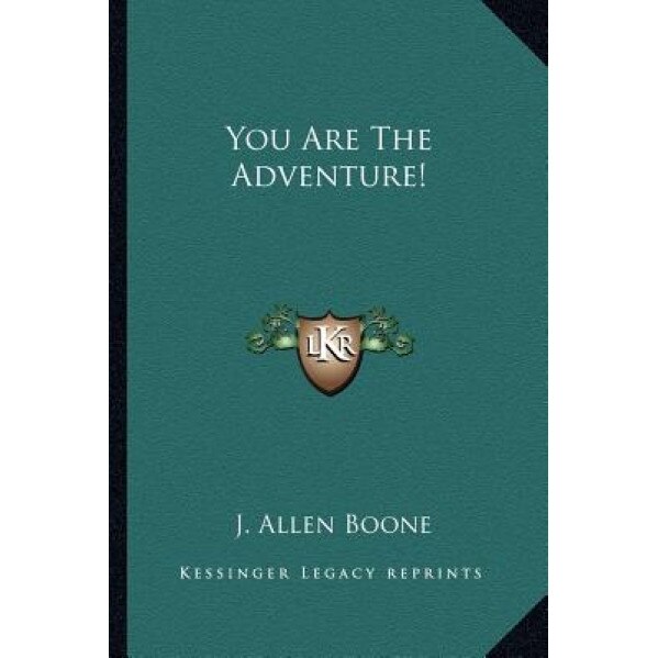 You Are the Adventure!, J. Allen Boone (Author)
