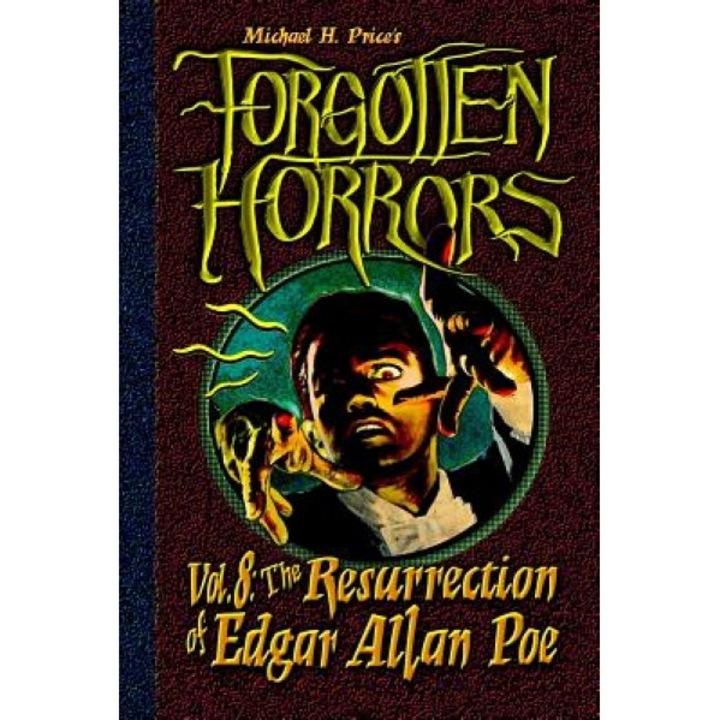 Forgotten Horrors Vol. 8: The Resurrection of Edgar Allan Poe, Michael H. Price (Author)