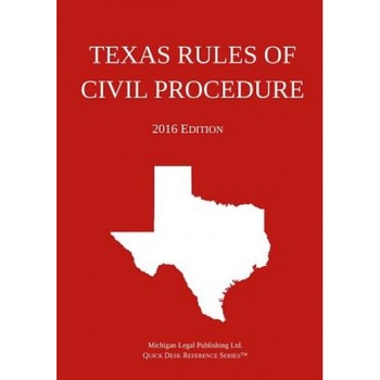 Texas Rules of Civil Procedure; 2016 Edition, Michigan Legal Publishing Ltd (Author) Texas Rules of Civil Procedure; 2016 Edition, Michigan Legal Publishing Ltd (Author)
