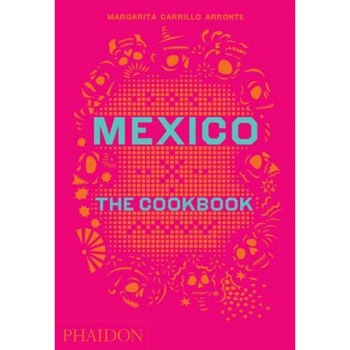 Mexico: The Cookbook, Margarita Carrillo Arronte (Author) Mexico: The Cookbook, Margarita Carrillo Arronte (Author)