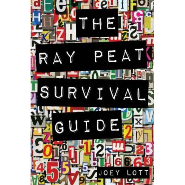 The Ray Peat Survival Guide: Understanding, Using, and Realistically Applying the Dietary Ideas of Dr. Ray Peat, Joey Lott (Author)