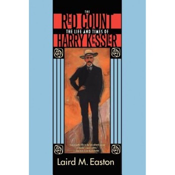The Red Count: The Life and Times of Harry Kessler, Laird M. Easton (Author) The Red Count: The Life and Times of Harry Kessler, Laird M. Easton (Author)
