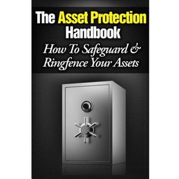 The Asset Protection Handbook: How to Ringfence & Safeguard Your Assets, MR Lee Hadnum (Author) The Asset Protection Handbook: How to Ringfence & Safeguard Your Assets, MR Lee Hadnum (Author)