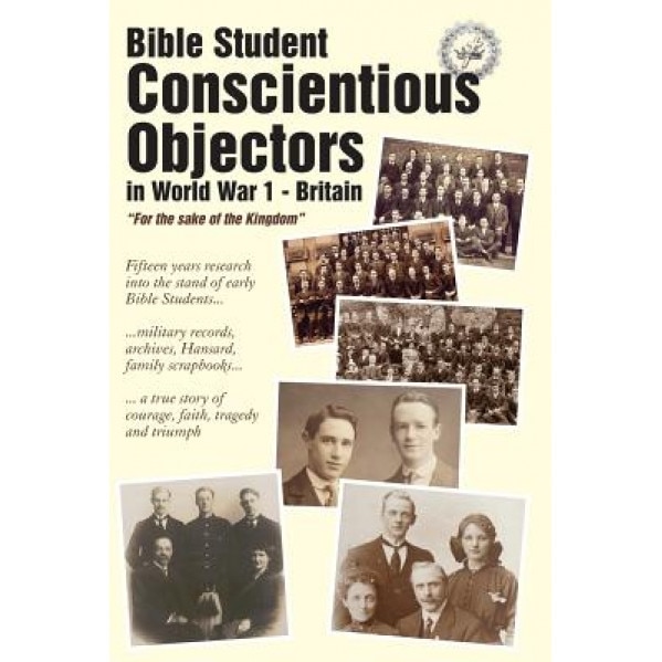 Bible Student Conscientious Objectors in World War One - Britain: For the Sake of the Kingdom, Gary Perkins (Author)