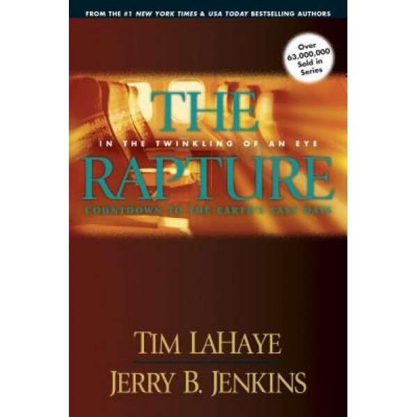 The Rapture: In the Twinkling of an Eye, Countdown to the Earth's Last Days, Jerry B. Jenkins, Tim LaHaye
