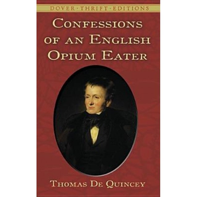 Confessions of an English Opium Eater, Thomas De Quincey