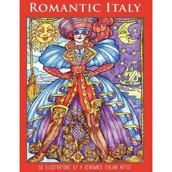 Romantic Italy: 50 Illustrations by a Renowned Italian Artist, MR Jack R. Plaxe Sr (Author) Romantic Italy: 50 Illustrations by a Renowned Italian Artist, MR Jack R. Plaxe Sr (Author)