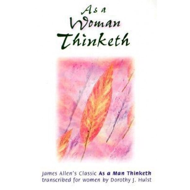 As a Woman Thinketh, James Allen