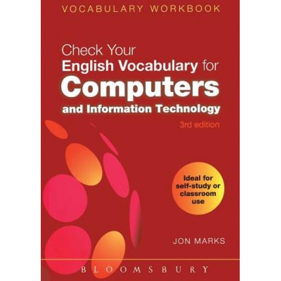 Check Your English Vocabulary for Computers and Information Technology Vocabulary Workbook: All You Need to Improve Your Vocabulary, Jon Marks (Author)