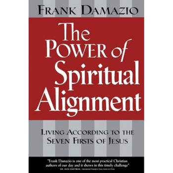 The Power of Spiritual Alignment, Frank Damazio (Author) The Power of Spiritual Alignment, Frank Damazio (Author)