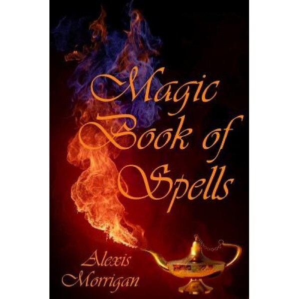 Magic Book of Spells - Alexis Morrigan (Author)