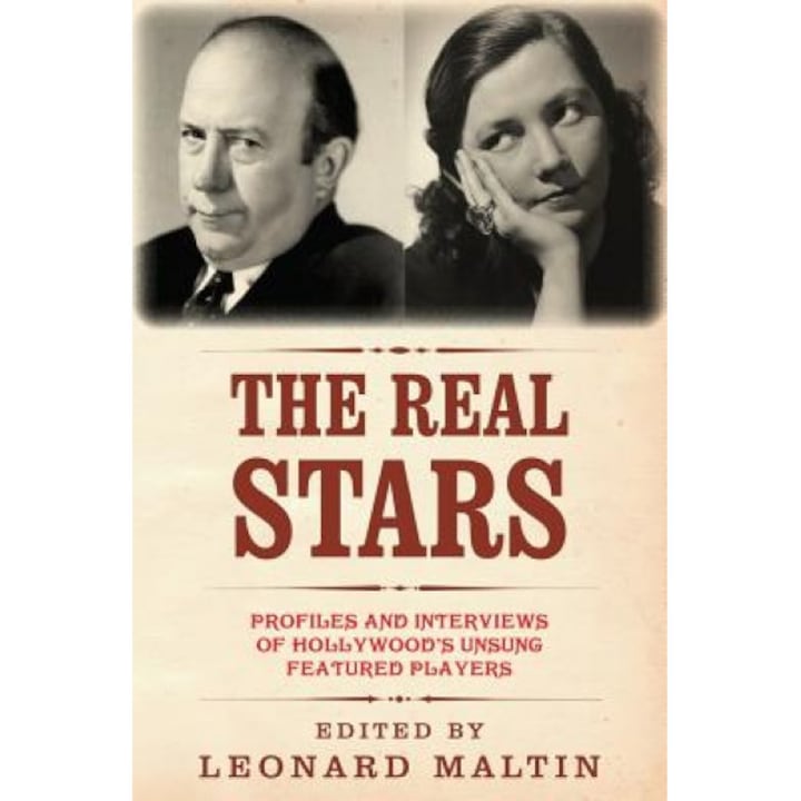 The Real Stars: Profiles and Interviews of Hollywood's Unsung Featured Players, Leonard Maltin (Author)