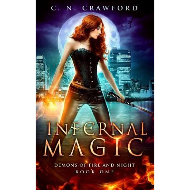 Infernal Magic: An Urban Fantasy Novel, C. N. Crawford (Author)