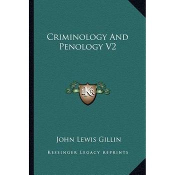 Criminology and Penology V2, John Lewis Gillin (Author) Criminology and Penology V2, John Lewis Gillin (Author)