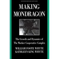 making mondragon the growth and dynamics of the worker cooperative complex - william foote whyte author imagen 21_0_
0