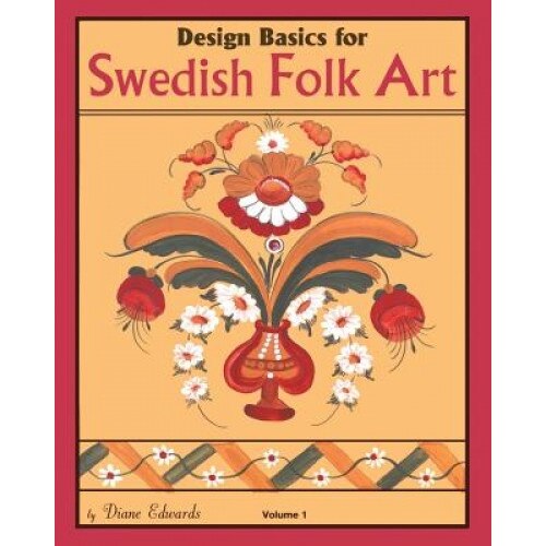 Design Basics for Swedish Folk Art, Diane Edwards (Author)