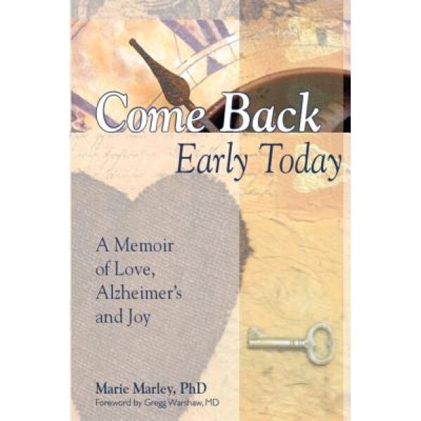 Come Back Early Today, Marie Marley Phd (Author)
