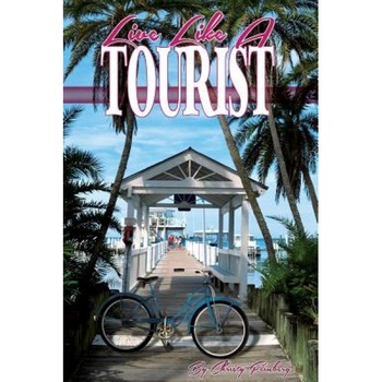 Live Like a Tourist, Christy Feinberg (Author) Live Like a Tourist, Christy Feinberg (Author)