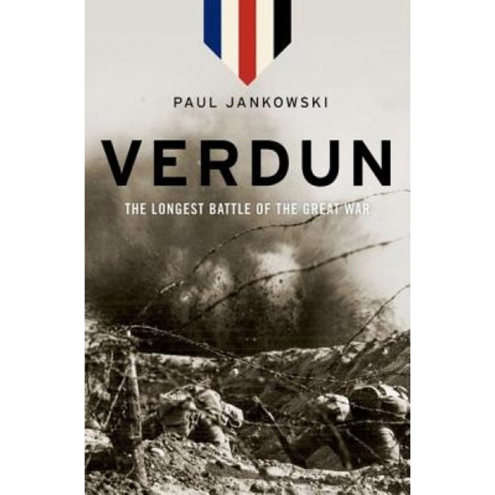 Verdun: The Longest Battle of the Great War, Paul Jankowski (Author)