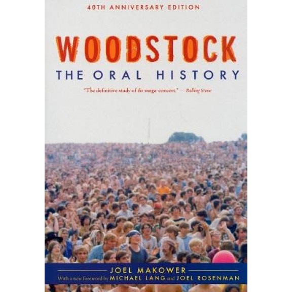 Woodstock: The Oral History, Joel Makower